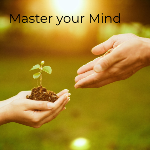 Master Your Mind – Master Your Life